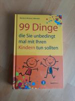 NEU Buch: 99 Dinge, die Sie unbedingt mal mit Ihren Kindern tun s Bayern - Geldersheim Vorschau
