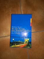 Ungarn Thomas Bauer Wo die Puszta den Himmel berührt Buch Ungarn Sachsen - Oelsnitz / Vogtland Vorschau