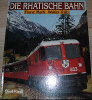 Fachbuch: Die Rhätische Bahn (Orell Füssli Verlag) Bayern - Lindau Vorschau