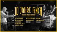 2 Tickets - 10 Jahre Finch 08.08.24 Köln Tanzbrunnen Nordrhein-Westfalen - Meinerzhagen Vorschau