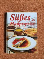 Süßes als Hauptspeise Kochbuch Backbuch Neu Sachsen - Gröditz Vorschau