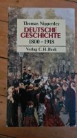 Deutsche Geschichte 1800-1918 von Thomas Nipperdey Eimsbüttel - Hamburg Eimsbüttel (Stadtteil) Vorschau