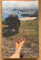 Der Weg gibt Dir, was Du brauchst!   von Thomas Dix Baden-Württemberg - Radolfzell am Bodensee Vorschau