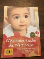 Wie unsere Kinder die Welt sehen Baby Entwicklung Baden-Württemberg - Friedrichshafen Vorschau