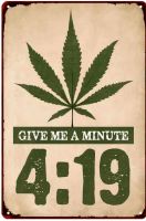 Cannabis Give me a Minute 4:19 Blechschild 20cm x 30cm Berlin - Zehlendorf Vorschau
