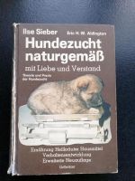 Hundezucht naturgemäß mit Liebe und Verstand von Ilse Sieber/.... Baden-Württemberg - Backnang Vorschau