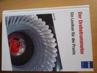 Der Drehstrommotor: Ein Lexikon für die Praxis Karl Falk Rheinland-Pfalz - Grünstadt Vorschau