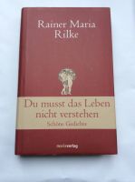 Rainer Maria Rilke Du musst das Leben nicht verstehenGebunden Top Nordrhein-Westfalen - Mönchengladbach Vorschau