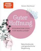 Buch "Guter Hoffnung" von Kareen Dannhauer. Schwangerschaft Baden-Württemberg - Weingarten (Baden) Vorschau