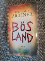 Bernhard Aichner, Buch Bösland, Neu, Gebunden Nordrhein-Westfalen - Bottrop Vorschau