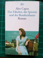 Der Fälscher, die Spionin und der Bombenbauer von Alex Capus Bonn - Plittersdorf Vorschau