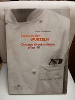 Kochbuch Zurück zu den Wurzeln Christian Wrenkhs Küche Wien Bayern - Neubeuern Vorschau