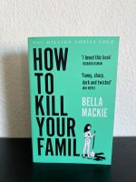 How to kill your Family - Bella Mackie Nordrhein-Westfalen - Arnsberg Vorschau