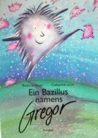 Ein Bazillus namens Gregor von Barbara Haupt / Catherine Louis Nordrhein-Westfalen - Dülmen Vorschau