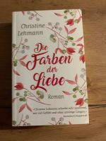 Roman / Christine Lehmann/ Die Farben der Liebe Schleswig-Holstein - Pansdorf Vorschau