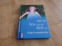Jesper Juul Wir sind für dich da  Erziehung Eltern Buch Köln - Nippes Vorschau