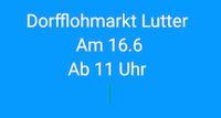 Dorfflohmarkt in Lutter am 16.06 Niedersachsen - Lutter am Barenberge Vorschau