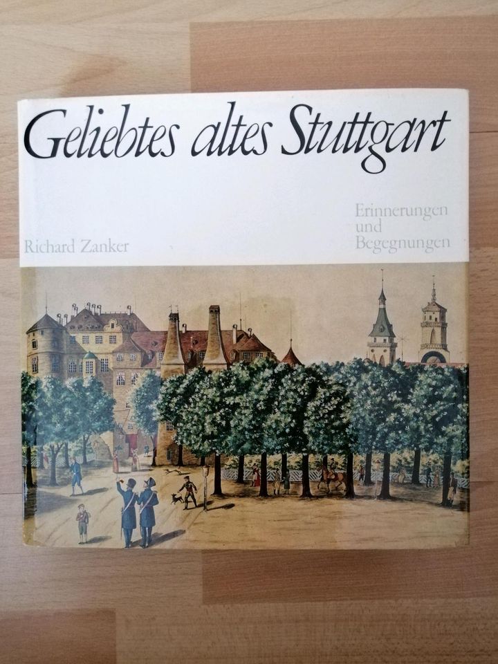 Geliebtes altes Stuttgart von Richard Zanker in Stuttgart