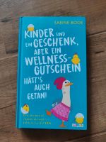 Buch Kinder sind ein Geschenk, aber ein Wellness-Gutschein... Baden-Württemberg - Malsch Vorschau