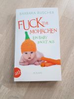 Roman "Fuck the Möhrchen" von Barbara Ruscher Nordrhein-Westfalen - Ense Vorschau