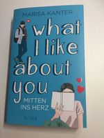 What I like about you - Mitten ins Herz -Taschenbuch Rheinland-Pfalz - Longuich Vorschau
