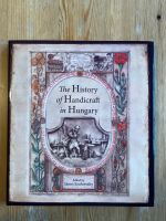 History of Handicraft in Hungary Bildband Kunsthandwerk Ungarn Hessen - Marburg Vorschau