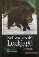 Jagdbuch - Schwarzwild Lockjagd: Erfahrungen eines Praktikers Nordrhein-Westfalen - Solingen Vorschau