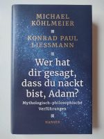 Wer hat dir gesagt, dass du nackt bist, Adam? Köhlmeier Liessmann Rheinland-Pfalz - Lutzerath Vorschau