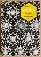 Spitzen, Enzyklopädie der Spitzentechniken, von Friedrich Schöner Dresden - Striesen-Süd Vorschau