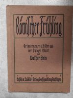 Römischer Frühling - Walter Stein - Erinnerungen und Bilder... Buchholz-Kleefeld - Hannover Groß Buchholz Vorschau