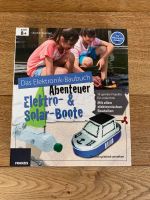 Das Elektronik-Baubuch, Abenteuer Elektro- & Solar-Boote, neu Pankow - Prenzlauer Berg Vorschau