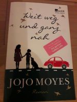 Weit weg und ganz nah-Jojo Moyes Roman Nordrhein-Westfalen - Höxter Vorschau