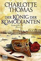 Der König der Komödianten:Historischer Roman von Charlotte Thomas Baden-Württemberg - Waiblingen Vorschau