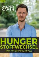 Hungerstoffwechsel - Raus aus der Abnehmfalle - Jasper Caven München - Trudering-Riem Vorschau