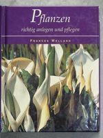 Buch: Pflanzen richtig anlegen und pflegen, Frances Welland TOP! Nordrhein-Westfalen - Geldern Vorschau
