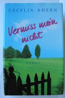 Vermiss mein nicht; Cecilia Ahern; Roman; Buch Nr. 092333; Rheinland-Pfalz - Neustadt an der Weinstraße Vorschau