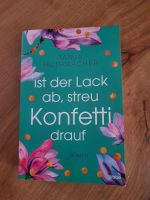 Tanja Huthmacher Buch "Ist der Lack ab, streu Konfetti drauf " Schleswig-Holstein - Glinde Vorschau