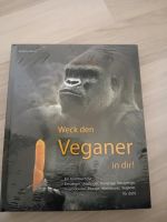 Kochbuch "Weck den Veganer in dir!" Baden-Württemberg - Rheinmünster Vorschau