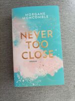 Never too Close - Morgane Moncomble Bayern - Waldkirchen Vorschau