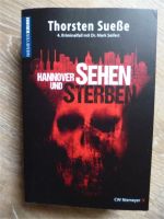 Hannover sehen und sterben - toller Krimi von Torsten Sueße Niedersachsen - Laatzen Vorschau