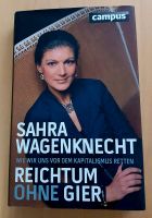 Reichtum ohne Gier - Sahra Wagenknecht-Gebunden Baden-Württemberg - Ludwigsburg Vorschau