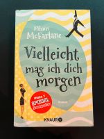 Vielleicht mag ich dich morgen Roman von Mhairi McFarlane Niedersachsen - Langenhagen Vorschau