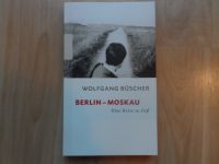 Berlin- Moskau eine Reise zu Fuß  von Wolfgang Büscher Düsseldorf - Benrath Vorschau