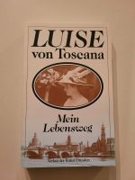 Luise von Toscana - Mein Lebensweg ***TOP ZUSTAND*** Baden-Württemberg - Neuler Vorschau