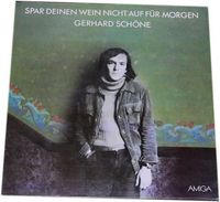 Gerhard Schöne, Spar deinen Wein nicht auf für morgen,AMIGA,Vinyl Dresden - Klotzsche Vorschau