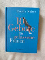 10 Zehn Gebote für gelassene Frauen, Ursula Nuber Bayern - Lindau Vorschau