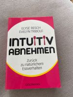 Buch Intuitiv abnehmen von Elyse Resch Evelyn Tribole Düsseldorf - Pempelfort Vorschau