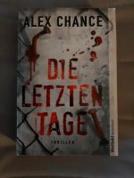 Die letzten Tage - Alex Chance - Thriller Schleswig-Holstein - Reinbek Vorschau