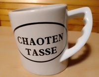 CHAOTEN TASSE schräge Kaffeetasse Teetasse Kaffeebecher Berlin - Tempelhof Vorschau