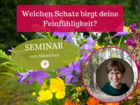 Welchen Schatz birgt deine Feinfühligkeit? Seminar Mecklenburg-Vorpommern - Weitenhagen b Greifswald Vorschau